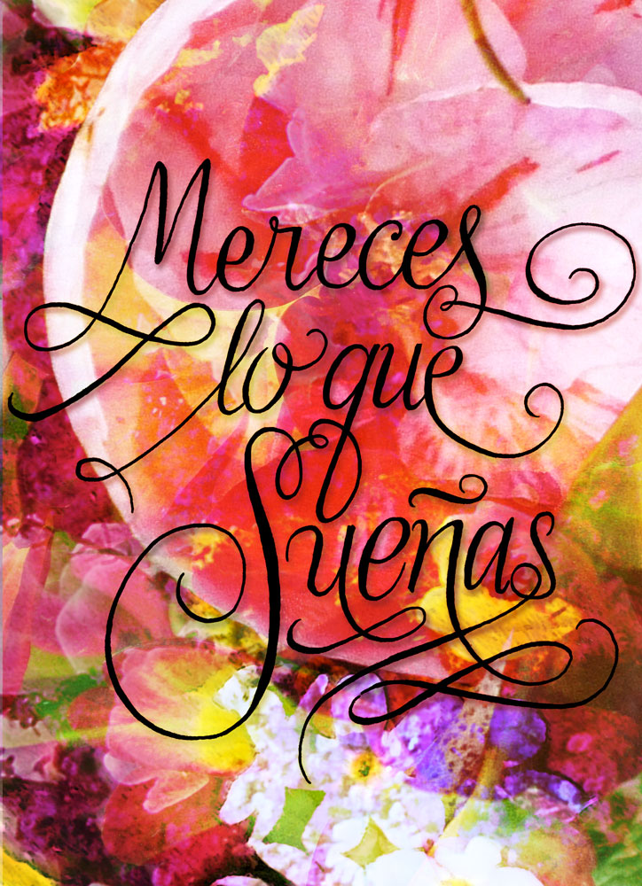 Mereces lo que sueñas